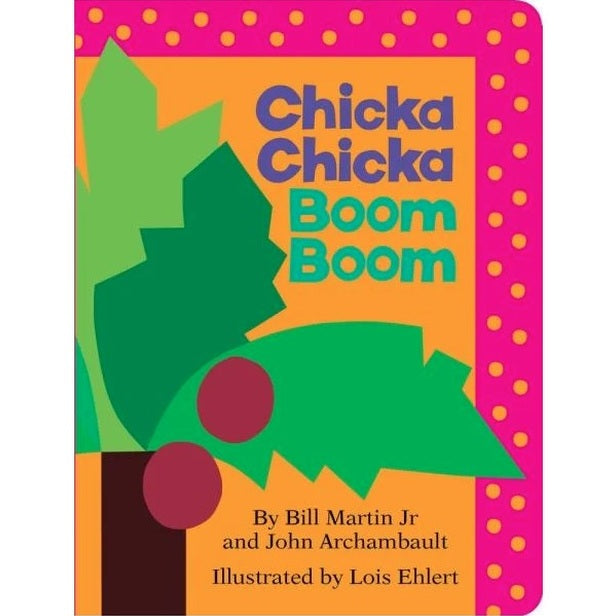 The cover of the children's book "Chicka Chicka Boom Boom" features a vibrant and playful design. The title is in bold, dark blue lettering against an orange background, with a stylized green coconut tree depicted prominently. The bottom of the cover credits the authors and illustrator in smaller, dark text. A bright pink border with yellow polka dots frames the entire image, adding to the book's whimsical and engaging appearance.