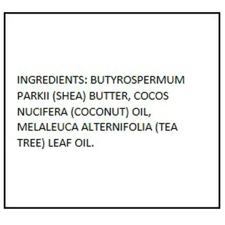 Ingredients list: shea butter, coconut oil, tea tree oil.